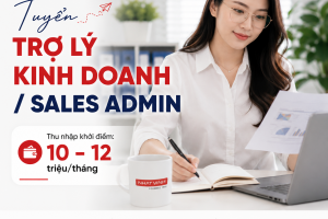 Tuyển trợ lý kinh doanh / Sales admin